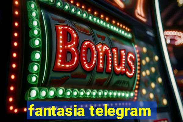 fantasia telegram